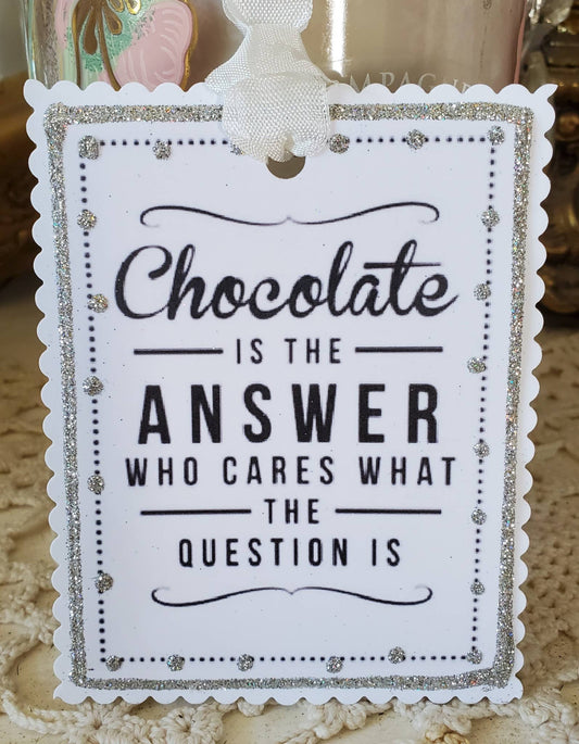 Chocolate Is The Answer Gift Tag Keepsake